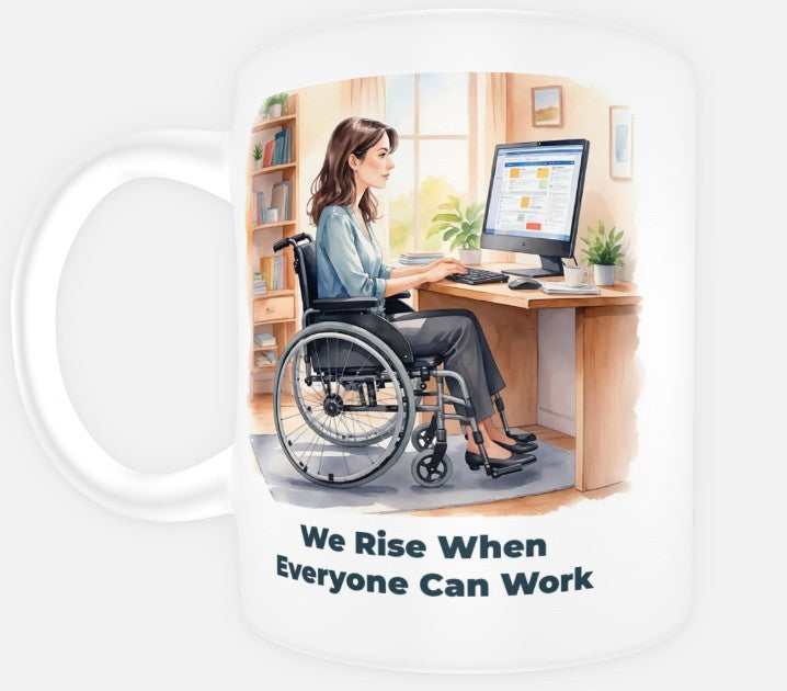 We Rise When Everyone Can Work Mug